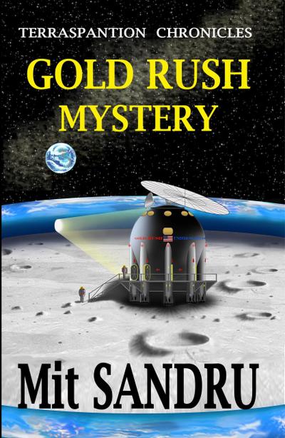 Gold Rush Mystery (Terraspantion Chronicles, #1)