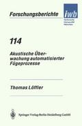 Akustische Überwachung automatisierter Fügeprozess