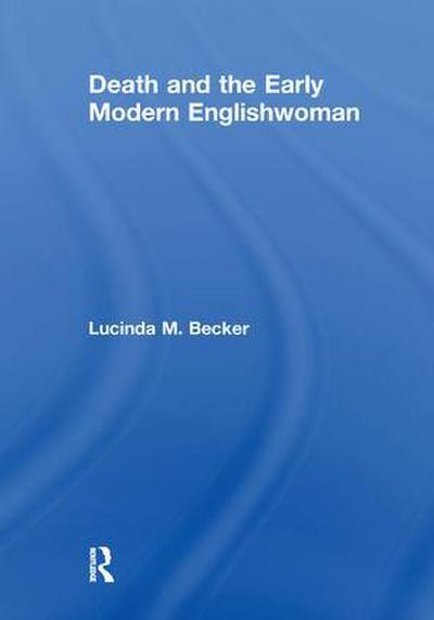 Death and the Early Modern Englishwoman