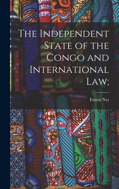 The Independent State of the Congo and International law;