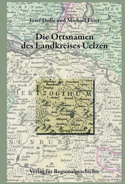 Niedersächsisches Ortsnamenbuch / Die Ortsnamen des Landkreises Uelzen