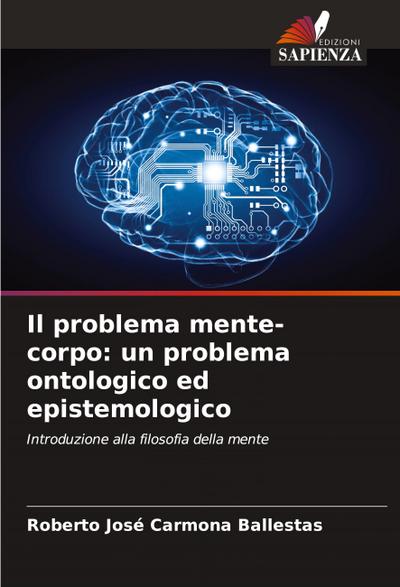 Il problema mente-corpo: un problema ontologico ed epistemologico