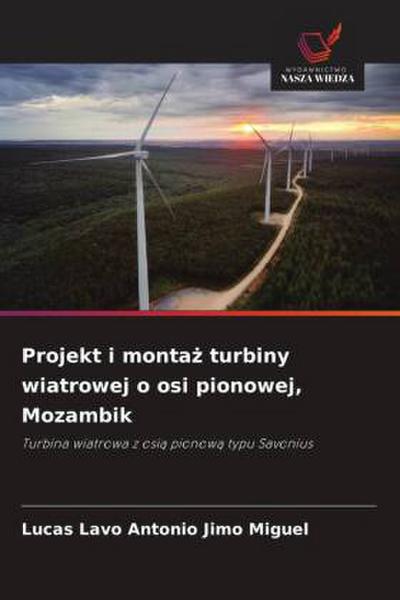 Projekt i monta¿ turbiny wiatrowej o osi pionowej, Mozambik