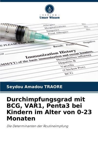 Durchimpfungsgrad mit BCG, VAR1, Penta3 bei Kindern im Alter von 0-23 Monaten
