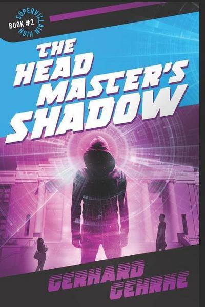 The Headmaster’s Shadow (Supervillain High, #2)