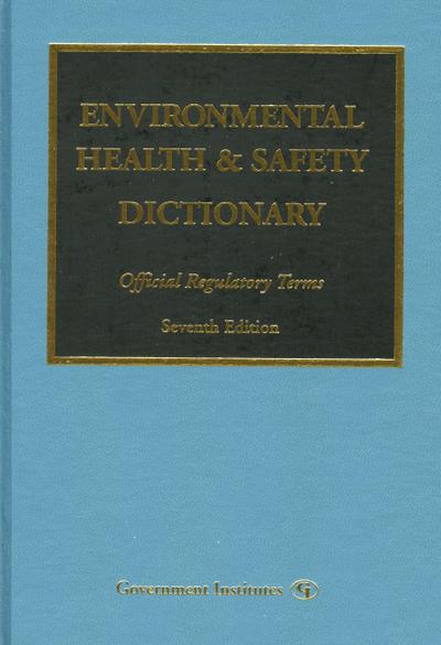 Environmental Health & Safety Dictionary: Official Regulatory Terms