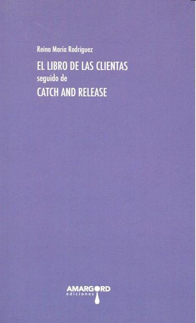 Libro de las clientas seguido de "Catch and release"