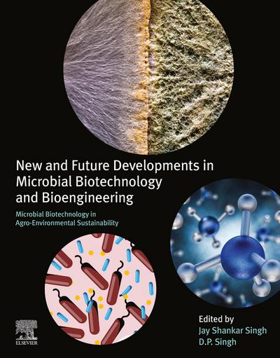 New and Future Developments in Microbial Biotechnology and Bioengineering