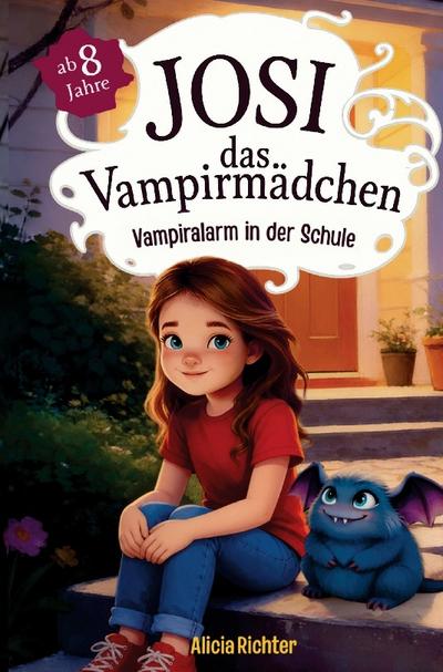Josi - das Vampirmädchen - Ein spannendes Kinderbuch ab 8 Jahren über Mut, Freundschaft und die Kraft, anders zu sein (Große Schrift für Erstleser)