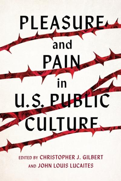 Pleasure and Pain in US Public Culture