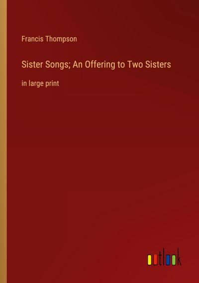 Sister Songs; An Offering to Two Sisters