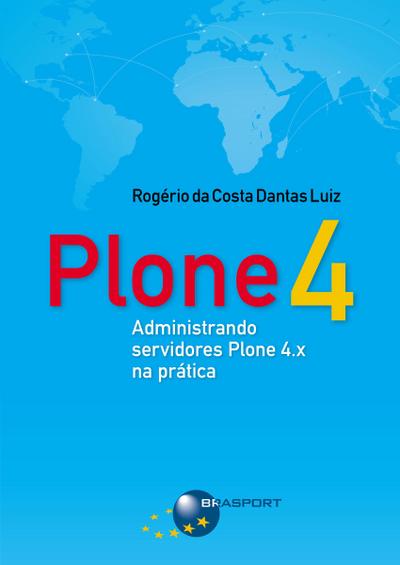 Plone 4: Administrando servidores Plone 4.x na prática