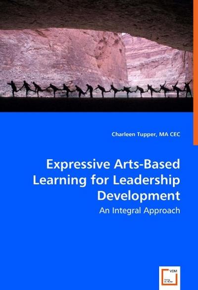 Expressive Arts-Based Learning for Leadership Development