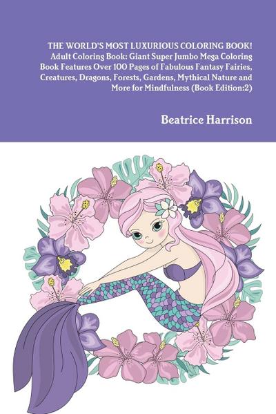 THE WORLD’S MOST LUXURIOUS COLORING BOOK! Adult Coloring Book