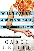 When You Lie About Your Age, the Terrorists Win