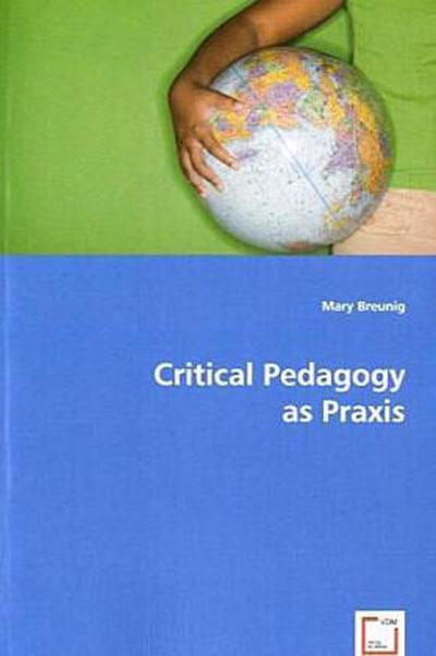 Critical Pedagogy as Praxis