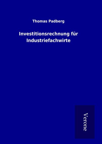Investitionsrechnung für Industriefachwirte