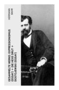 Gesammelte Werke: Expressionismus (Essay) + Die Hexe Drut + Dostojewski (Essay)