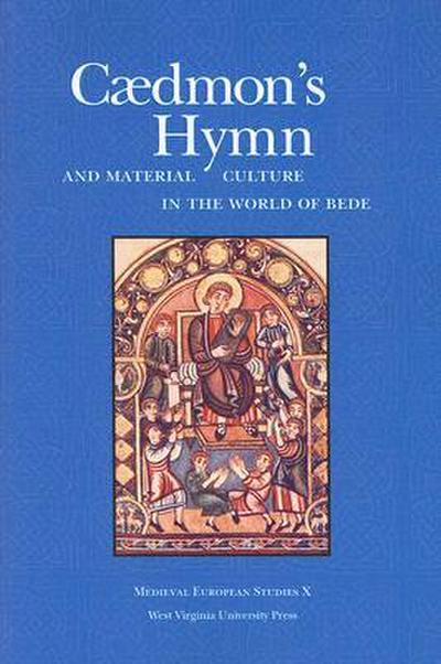 CAEDMON’S HYMN AND MATERIAL CULTURE IN THE WORLD OF BEDE