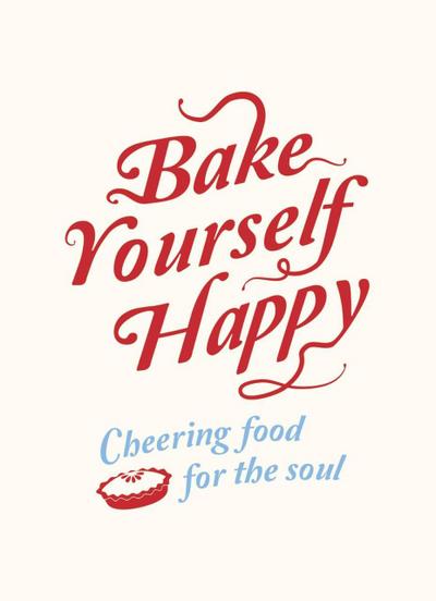 Bake Yourself Happy