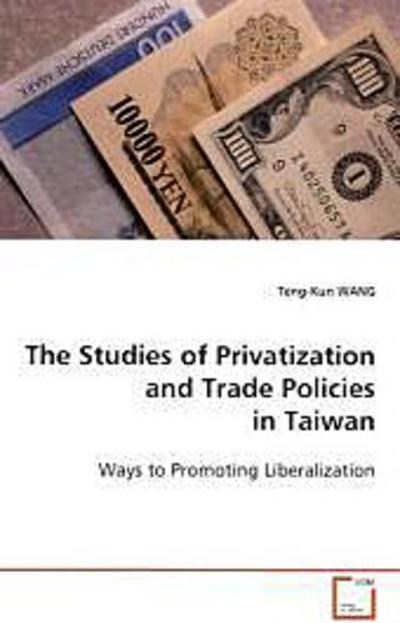 The Studies of Privatization and Trade Policies in  Taiwan