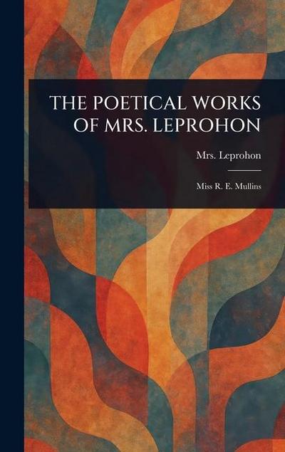 The Poetical Works of Mrs. Leprohon