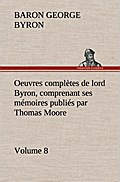 Oeuvres complètes de lord Byron, Volume 8 comprena