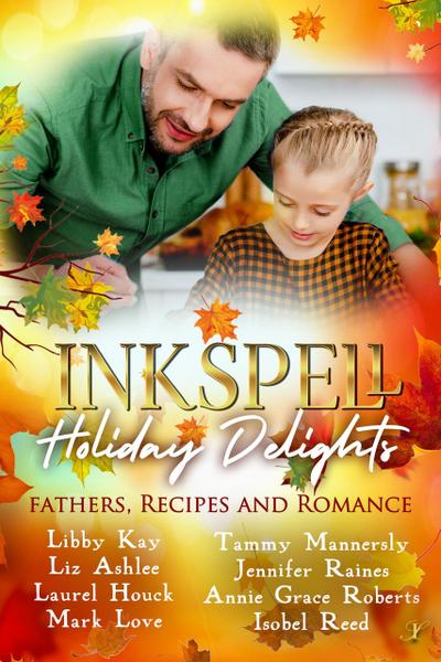 Inkspell Holiday Delights: Fathers, Recipes, and Romance