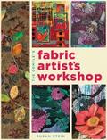 The Complete Fabric Artist’s Workshop