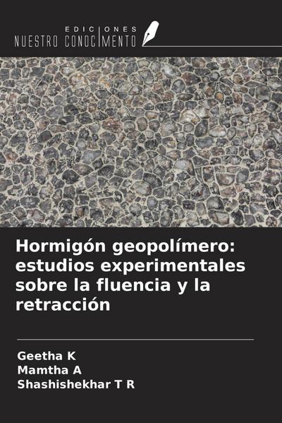 Hormigón geopolímero: estudios experimentales sobre la fluencia y la retracción