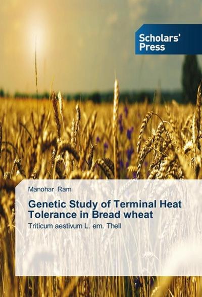 Genetic Study of Terminal Heat Tolerance in Bread wheat