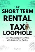 The Short Term Rental Tax Loophole
