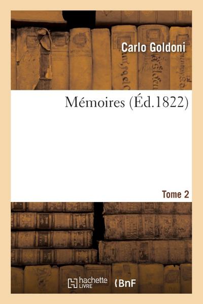 Mémoires. Tome 2