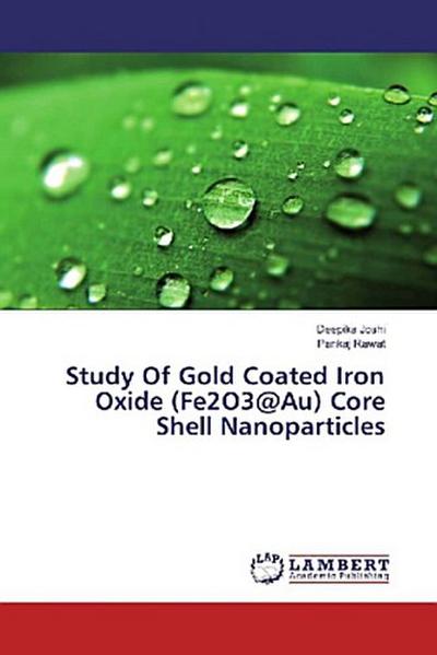 Study Of Gold Coated Iron Oxide (Fe2O3@Au) Core Shell Nanoparticles