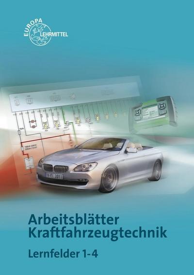 Arbeitsblätter Kraftfahrzeugtechnik Lernfelder 1-4