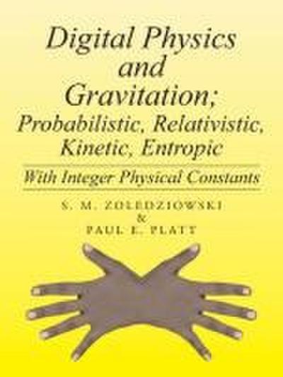 Digital Physics and Gravitation; Probabilistic, Relativistic, Kinetic, Entropic