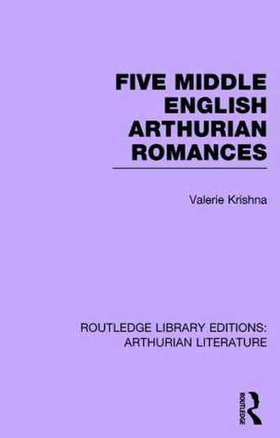 Five Middle English Arthurian Romances