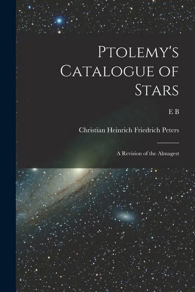 Ptolemy’s Catalogue of Stars: A Revision of the Almagest