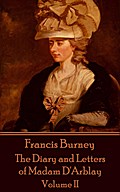 Frances Burney - The Diary and Letters of Madam D'Arblay - Volume II Frances Burney Author