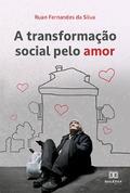 A transformação social pelo Amor