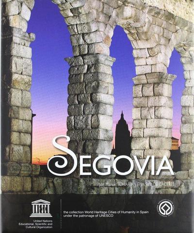 Segovia, ciudad patrimonio de la humanidad de España