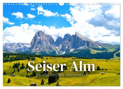 Seiser Alm - Im Herzen der Dolomiten. (Wandkalender 2026 DIN A3 quer), CALVENDO Monatskalender
