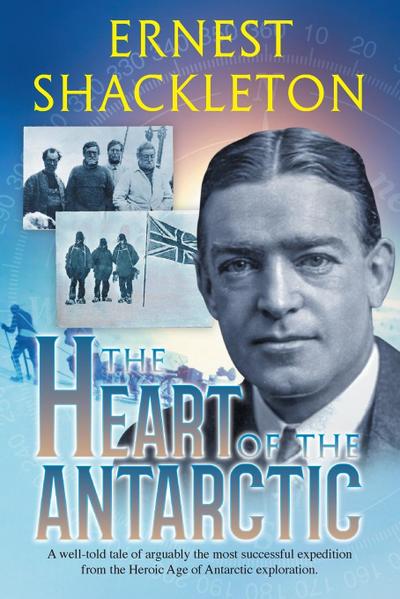 The Heart of the Antarctic (Annotated)