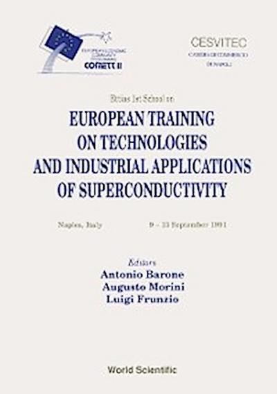 European Training On Technologies And Industrial Applications Of Superconductivity - Proceedings Of The Ettias 1st School