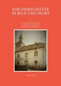 Kirchenschätze in Bild und Wort
