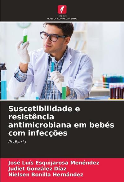 Suscetibilidade e resistência antimicrobiana em bebés com infecções