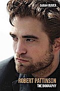 Robert Pattinson - The Biography