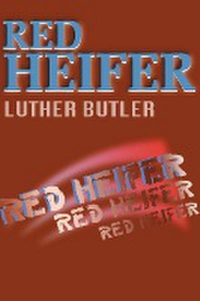 Red Heifer - Luther Butler