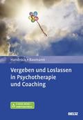 Vergeben und Loslassen in Psychotherapie und Coach