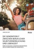 Die Generation Y zwischen beruflicher Selbstverwir